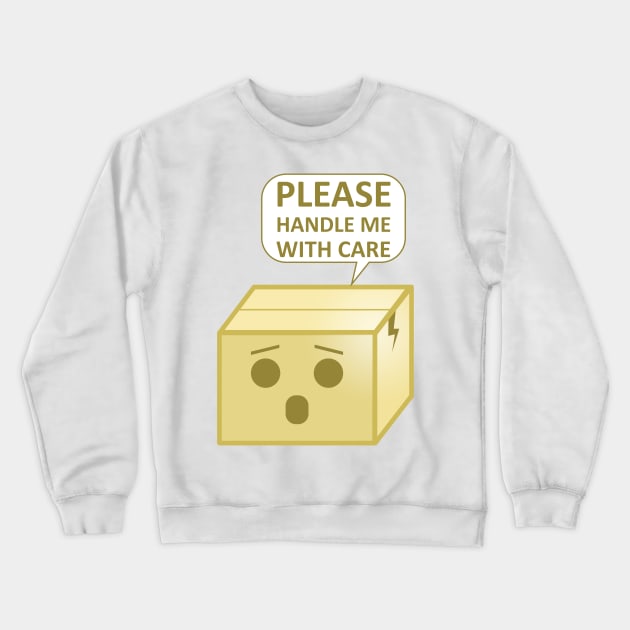 Please Handle me with Care Crewneck Sweatshirt by PoshGeometry